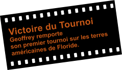 Victoire du Tournoi Geoffrey remporte son premier tournoi sur les terres amricaines de Floride.