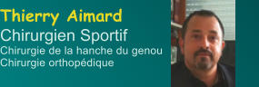 Thierry Aimard Chirurgien Sportif Chirurgie de la hanche du genou Chirurgie orthopdique